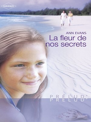 cover image of La fleur de nos secrets (Harlequin Prélud')